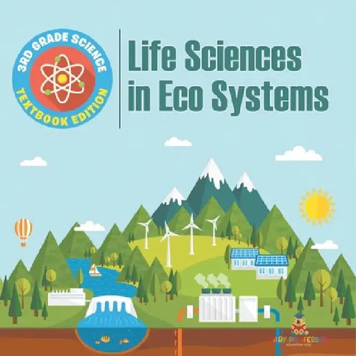 3rd Grade Science: Life Sciences in Eco Systems Textbook Edition by Baby Professor