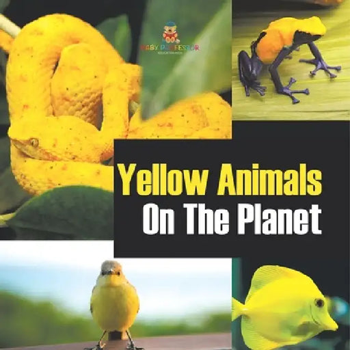 Yellow Animals On The Planet by Baby Professor