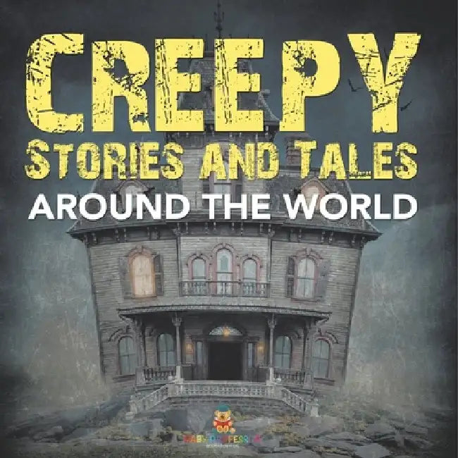 Creepy Stories and Tales Around the World by Baby Professor