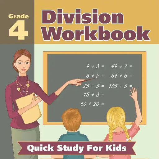 Grade 4 Division Workbook: Quick Study For Kids (Math Books) by Baby Professor