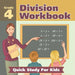 Grade 4 Division Workbook: Quick Study For Kids (Math Books) by Baby Professor