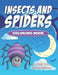 Insects And Spiders Coloring Book: A Walk With Nature Edition by Jupiter Kids