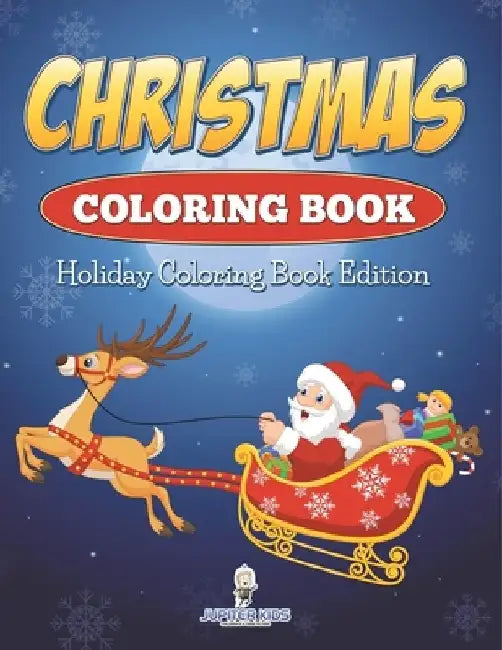 Christmas Coloring Book: Holiday Coloring Book Edition by Jupiter Kids