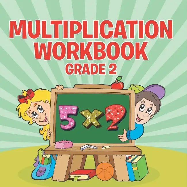 Multiplication Workbook Grade 2 by Speedy Publishing LLC