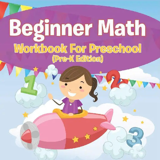 Beginner Math Workbook For Preschool (Pre-K Edition) by Speedy Publishing LLC