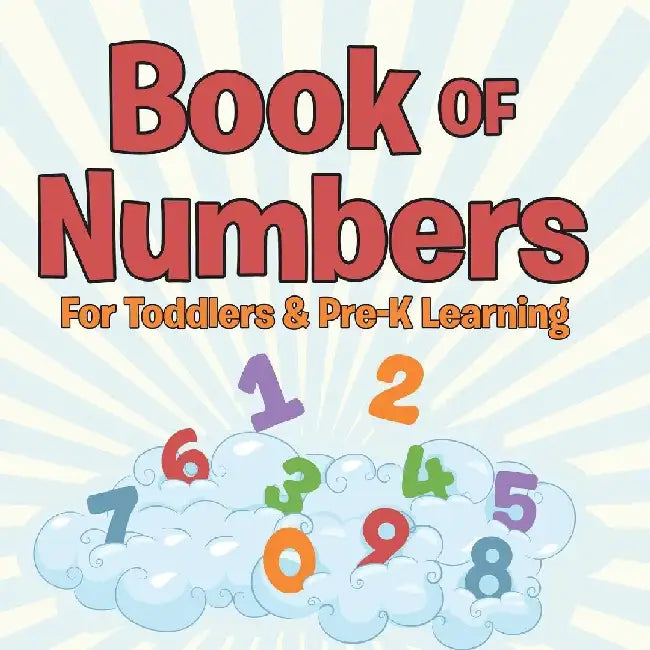 Book of Numbers For Toddlers & Pre-K Learning by Speedy Publishing LLC