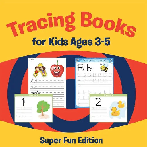 Tracing Books for Kids Ages 3-5: Super Fun Edition by Speedy Publishing LLC