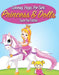 Coloring Pages For Girls: Princess & Dolls Super Fun Edition by Speedy Publishing LLC