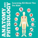 Anatomy And Physiology: Learning All About You For Kids by Speedy Publishing LLC