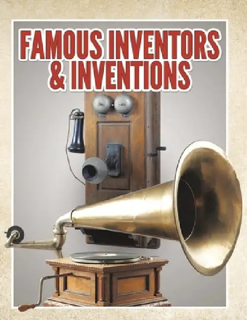 Famous Inventors & Inventions by Speedy Publishing LLC
