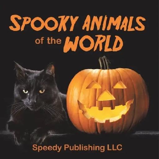 Spooky Animals Of The World by Speedy Publishing LLC