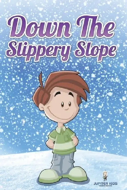 Down the Slippery Slope by Jupiter Kids