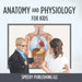 Anatomy And Physiology For Kids by Speedy Publishing LLC