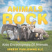 Animals Rock - Kids Encyclopedia Of Animals by Speedy Publishing LLC