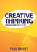 Creative Thinking: Finding Solutions Out of the Box by Paul Bailey