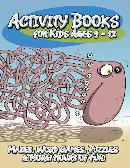 Activity Books for Kids Ages 9 - 12 (Mazes, Word Games, Puzzles & More! Hours of Fun!) by Speedy Publishing LLC