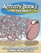 Activity Books for Kids Ages 9 - 12 (Mazes, Word Games, Puzzles & More! Hours of Fun!) by Speedy Publishing LLC