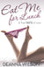Eat Me For Lunch: A True Taste of Love by Deanna Wilson