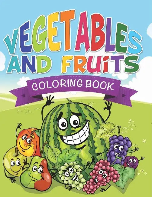 Vegetables and Fruits Coloring Books (Name That Veggie and Fruit) by Speedy Publishing LLC