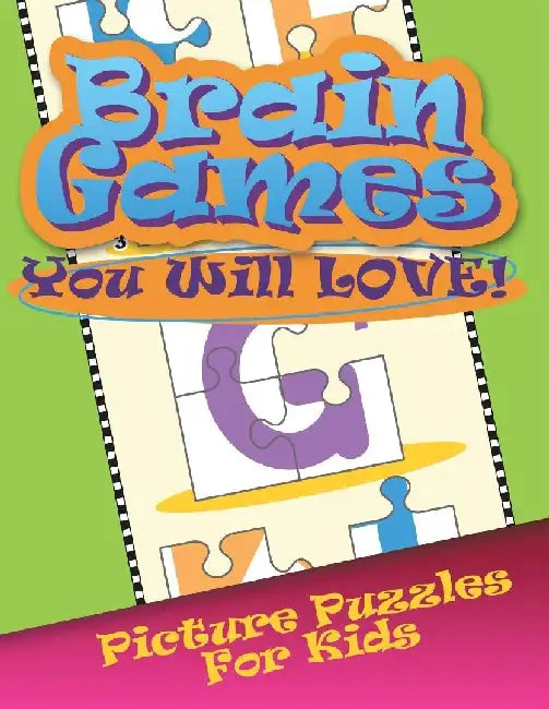 Brain Games You Will Love Picture Puzzles for Kids by Speedy Publishing LLC