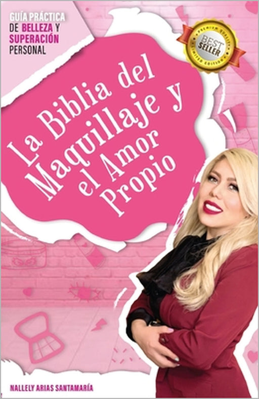 La biblia del maquillaje y el amor propio by Nallely Arias Santamaria