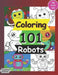 Coloring 101 Robots: Coloring Book by Karls Richs Harry
