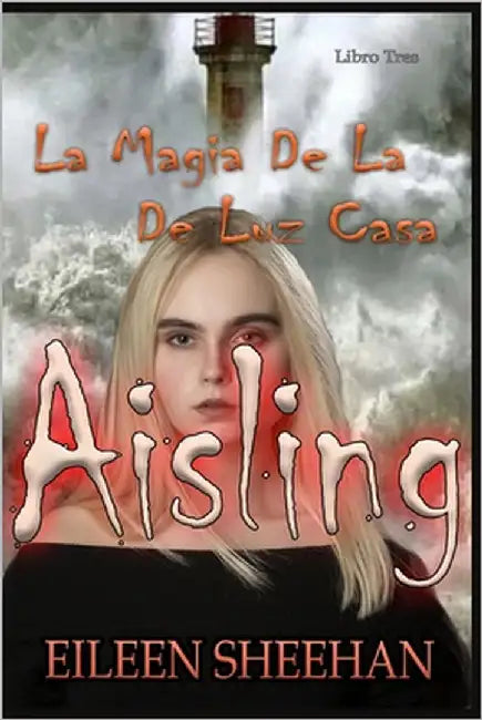 Aisling: La Magia De La De Luz Casa by Sheehan, Eileen