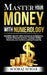 Master Your MONEY With Numerology: Establish Wealth With Numerical Intelligence, Unlock Financial Fortune, Conquer Hidden Obstacles, and Achieve Lasti by Sooraj Achar
