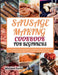 Sausage Making Cookbook for Beginners: Easy and Delicious Sausage Recipes to Delight your Palate and Essential Techniques to Master the Art of Healthy by Michael Davis