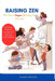 Raising Zen: The Art of Anger Mastery for Parents: Unlocking Peaceful Parenting and Fostering Family Harmony by Kendra Monroe