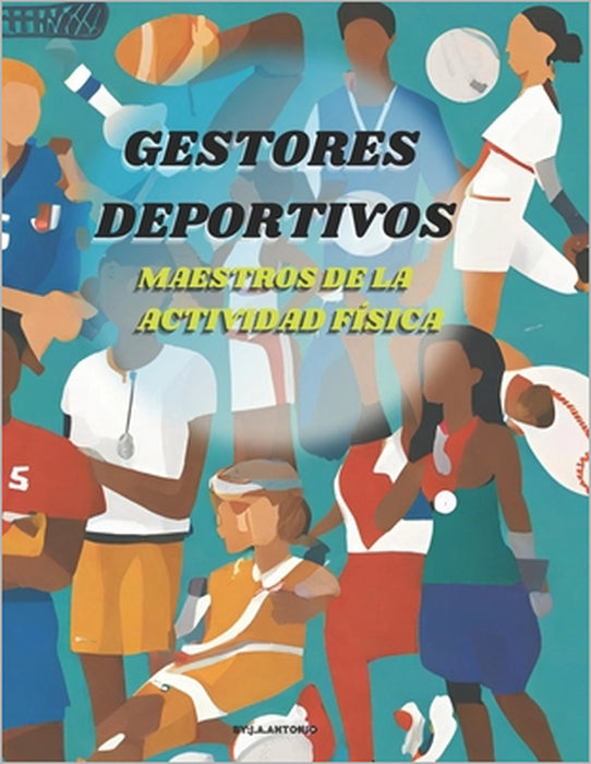 Gestores Deportivos: Maestro de la Actividad Fisica, Revisión Bibliográfica de Mas de 180 Pag Para Estudiantes O Profesionales del Sector by Puntaliberty Editorial