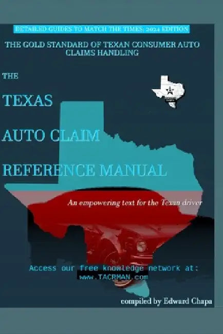 Texas Auto Claim Reference Manual: How to Properly Communicate and Command Your Reasonable Repair by Maven Insights