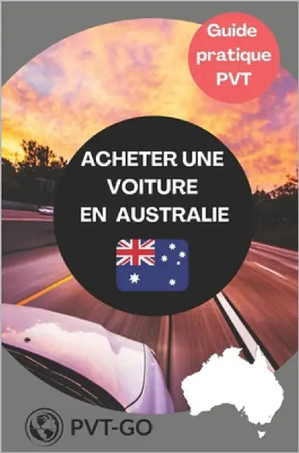 Acheter Une Voiture En Australie: Guide pratique PVT by Pvt-Go