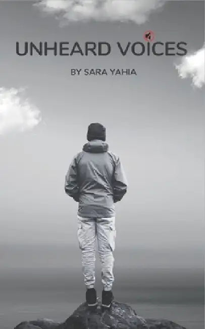 Unheard Voices: Breaking the Silence on Abuse and Harassment by Sara Yahia