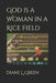 God is a Woman in a Rice Field by Diane L. Green