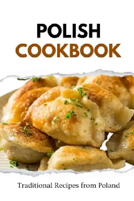 Polish Cookbook: Traditional Recipes from Poland by Liam Luxe