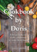Cookbook by Doris by Anna Doris Shanks
