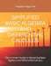Simplified Basic Algebra and Differential Calculus: The Ultimate Guide to Mastering Basic Algebra and Differential Calculus by Kingsley Augustine