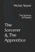 The Sorcerer and The Apprentice: The Grimory of Powers by Michel Tessier