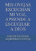 MIS Ovejas Escuchan Mi Voz, Aprende a Escuchar a Dios by Edgar Geovani Samperio Cuevas