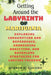Getting Around the Labyrinth of Marijuana: Exploring Consumption and Dependence, Addressing Addiction, and Revealing Strategies for Lasting Freedom by Andrew H. Raiford