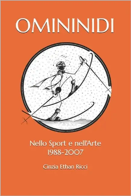 Omininidi: Nello Sport e nell'Arte 1988-2007 by Ricci, Cinzia Ethan