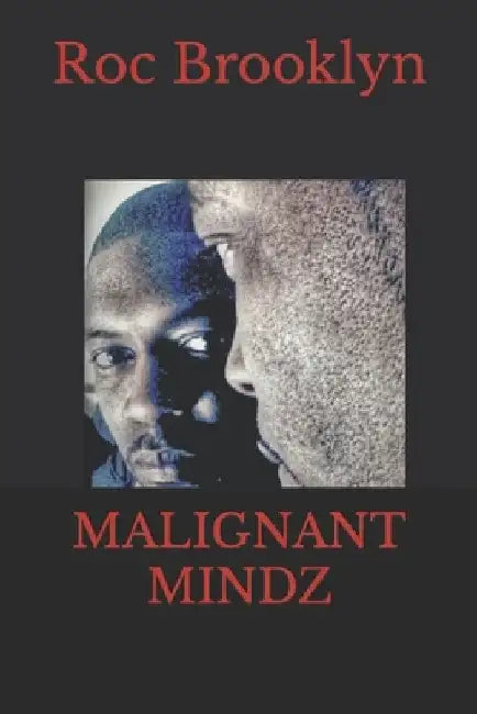 Malignant Mindz by Roc Brooklyn