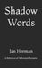 Shadow Words: A Selection of Deformed Sonnets by Jan Herman
