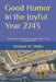 Good Humor in the Joyful Year 2743: Moving from little humor, to great humor in the joyful year 2743 by Michael M. Dediu