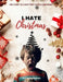 I Hate Christmas: The Story of a Boy that Hates Christmas by O. G. Stephenson