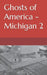 Ghosts of America - Michigan 2 by Nina Lautner