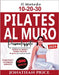 Pilates al Muro e Fitball Pilates: + 200 ESERCIZI Un viaggio personalizzato di 30 giorni per ciascun livello potenziato dal METODO 10-20-30 (PRINCIPIA by Price, Jonathan