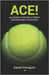 Ace!: Allenare e giocare a tennis con passione e successo by Panajotti, Daniel Enrique Felix