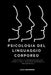 Psicologia del Linguaggio Corporeo: Sfruttare la Comunicazione Non Verbale per il Successo Personale e Professionale by Luca Brunner
